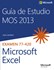 Imagen de Guía de Estudio MOS para Microsoft Excel 2013